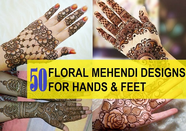 50 Latest Floral Mehndi Designs (2022 For Eid, Karwa Chauth, Rakhi, Weddings)