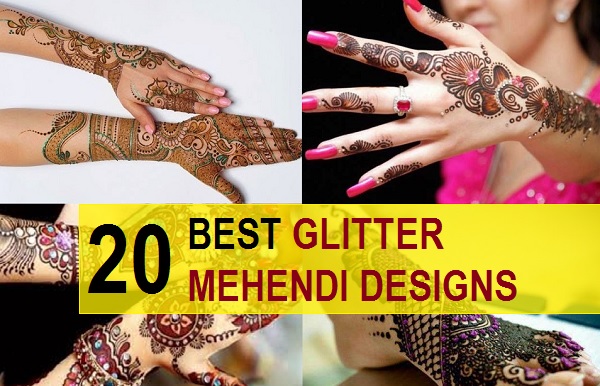 Top 20 Latest Glitter Mehndi Designs for Hands, Feet and Arms (2022)