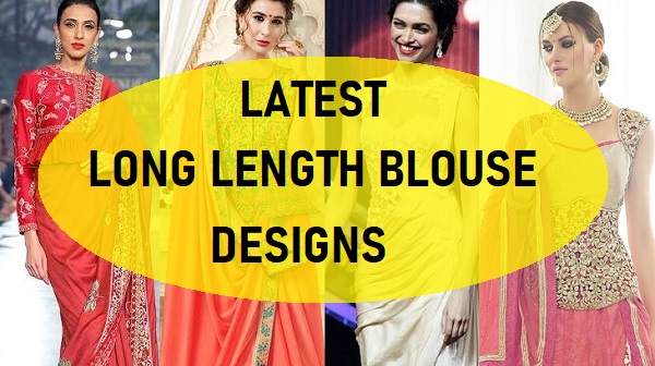 Latest 45 Long Length Blouse Designs for Sarees and Lehengas (2023)